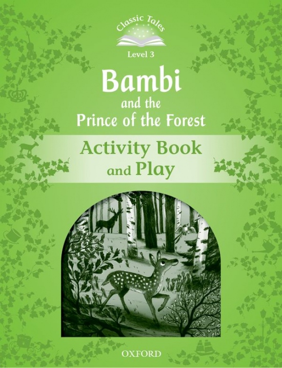 Classic Tales Second Edition Level 3 Bambi and the Prince of the Forest Activity Book