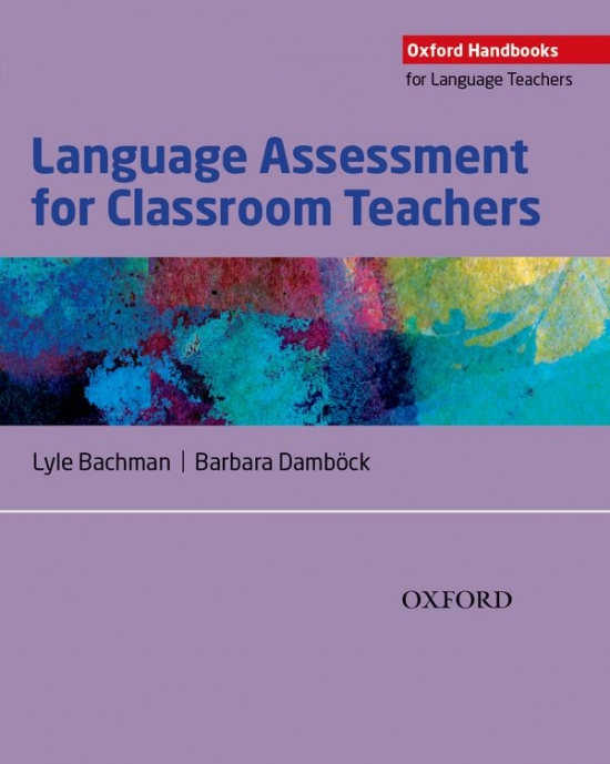 Oxford Handbooks for Language Teachers: Language Assessment for Classroom Teachers
