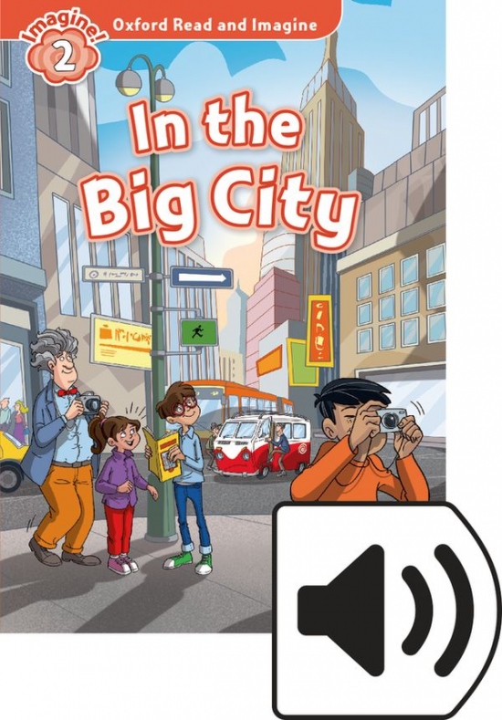 Oxford Read and Imagine 2 In the Big City with MP3 Pack