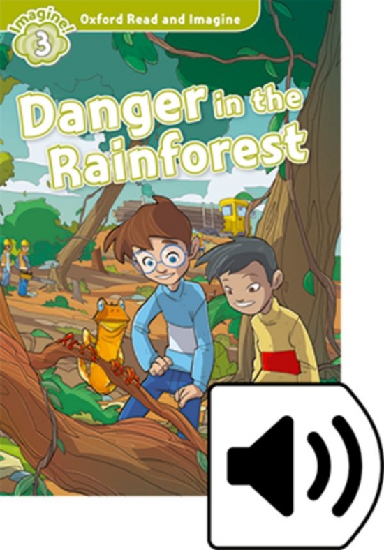Oxford Read and Imagine 3 Danger in the Rainforest with MP3 Pack