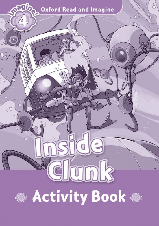 Oxford Read and Imagine 4 Inside Clunk Activity Book