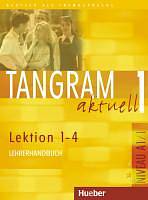 Tangram aktuell 1. Lektion 1-4 Lehrerhandbuch : 9783190318018
