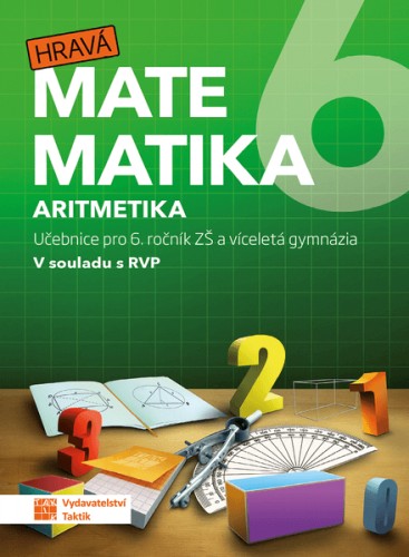 Hravá matematika 6 - učebnice 1. díl (aritmetika)