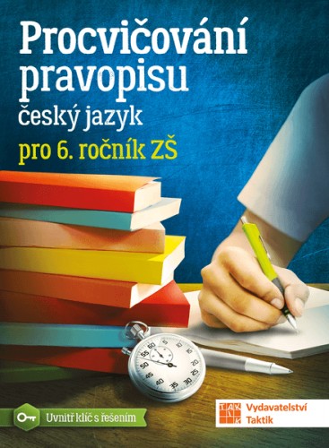 Procvičování pravopisu - český jazyk pro 6. ročník TAKTIK International, s.r.o