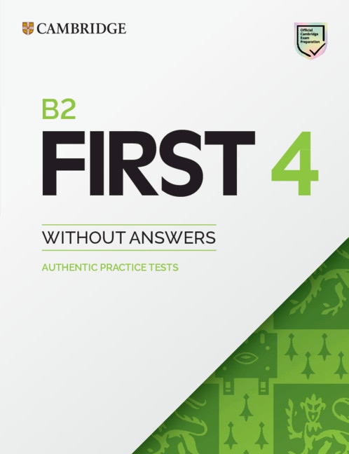 Cambridge B2 First (FCE) Authentic Practice Tests 4 Student´s Book without Answers