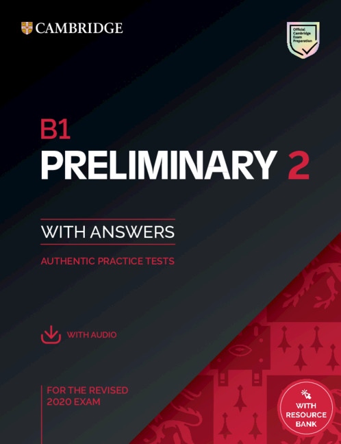 B1 Preliminary 2 Student´s Book with Answers with Audio with Resource Bank : Authentic Practice Tests : 9781108781558