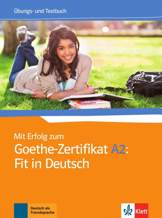 Mit Erfolg zum Goethe A2 Fit in Deutsch – Üb/Testb.