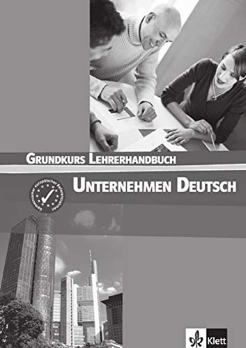 Unternehmen Deutsch Grundkurs. Lehrerhandbuch
