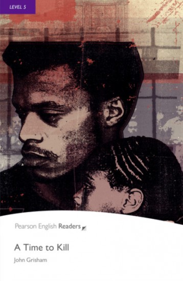 Pearson English Readers 5 A Time to Kill : 9781405882552