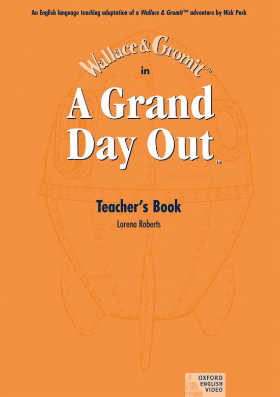 A Grand Day Out™ Teacher´s Book