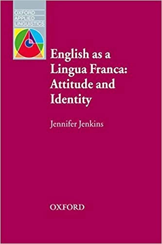 Oxford Applied Linguistics English as a Lingua Franca: Attitude and Identity : 9780194422376