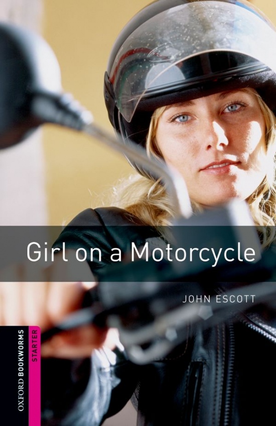 New Oxford Bookworms Library Starter Girl on a Motorcycle