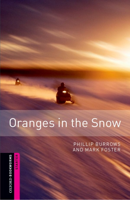 New Oxford Bookworms Library Starter Oranges in the Snow : 9780194234290