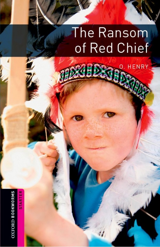 New Oxford Bookworms Library Starter The Ransom of Red Chief : 9780194234153