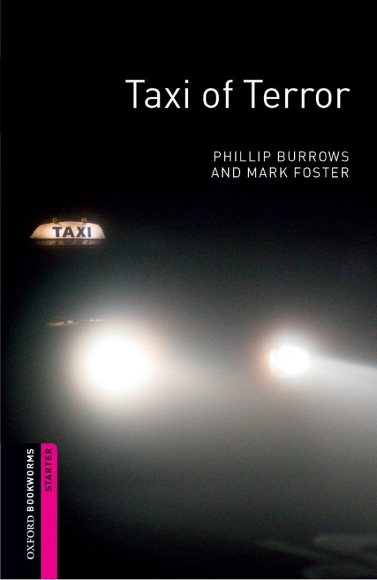New Oxford Bookworms Library Starter Taxi of Terror : 9780194234184
