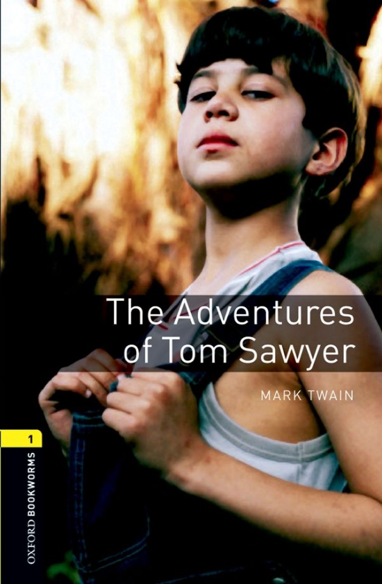 New Oxford Bookworms Library 1 The Adventures of Tom Sawyer : 9780194789004