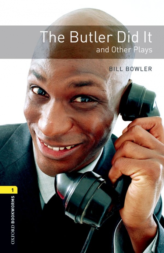 New Oxford Bookworms Library 1 The Butler Did It and Other Plays Playscript : 9780194235358