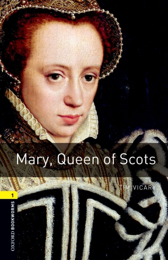 New Oxford Bookworms Library 1 Mary. Queen of Scots