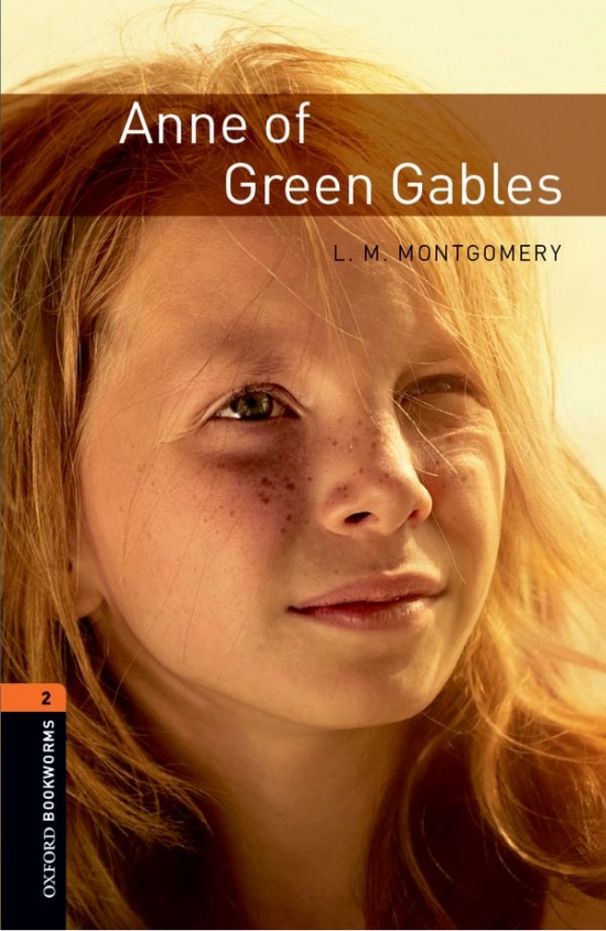 New Oxford Bookworms Library 2 Anne of Green Gables : 9780194790529