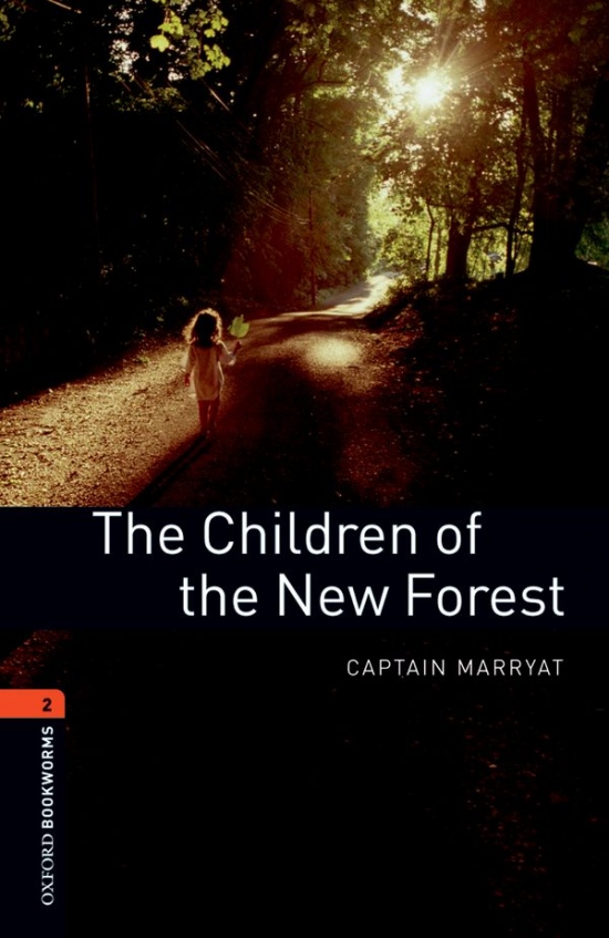 New Oxford Bookworms Library 2 The Children of the New Forest : 9780194790543