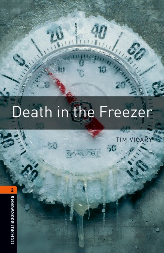 New Oxford Bookworms Library 2 Death in the Freezer : 9780194790567