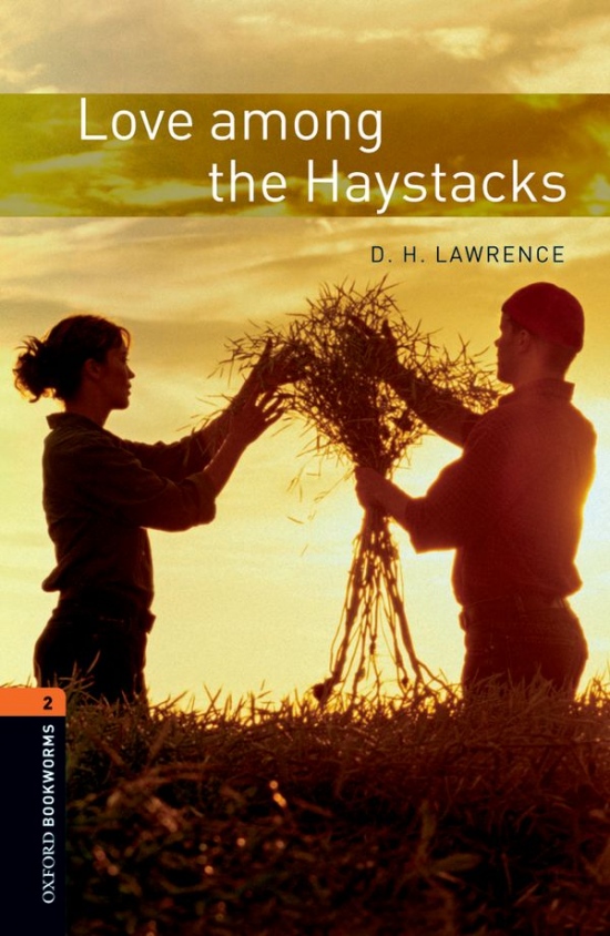 New Oxford Bookworms Library 2 Love Among the Haystacks