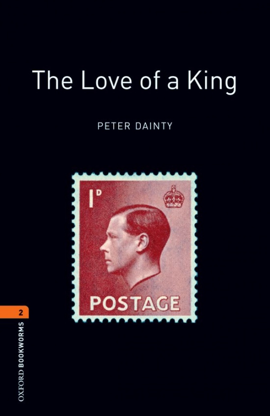 New Oxford Bookworms Library 2 The Love of a King : 9780194790864