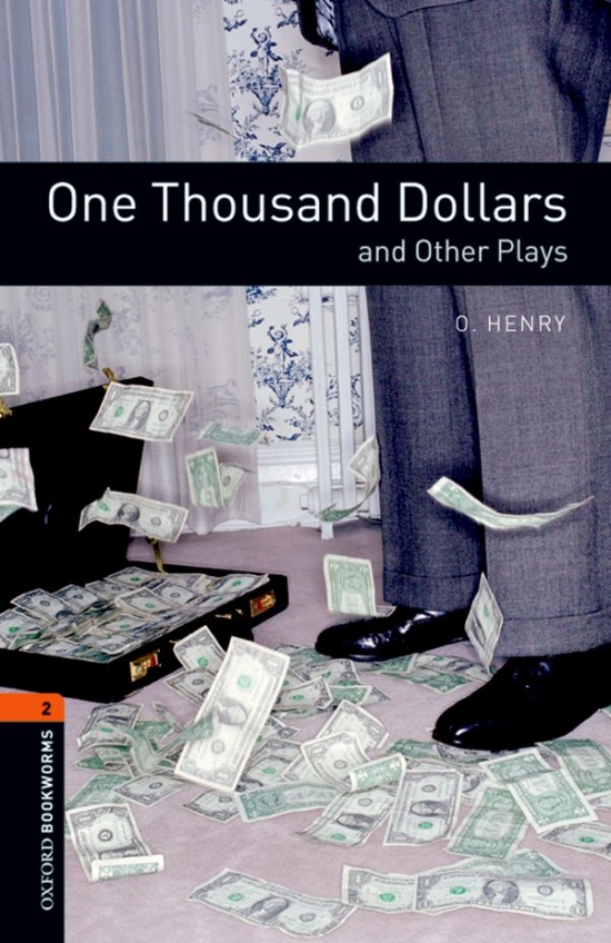 New Oxford Bookworms Library 2 One Thousand Dollars and Other Plays Playscript