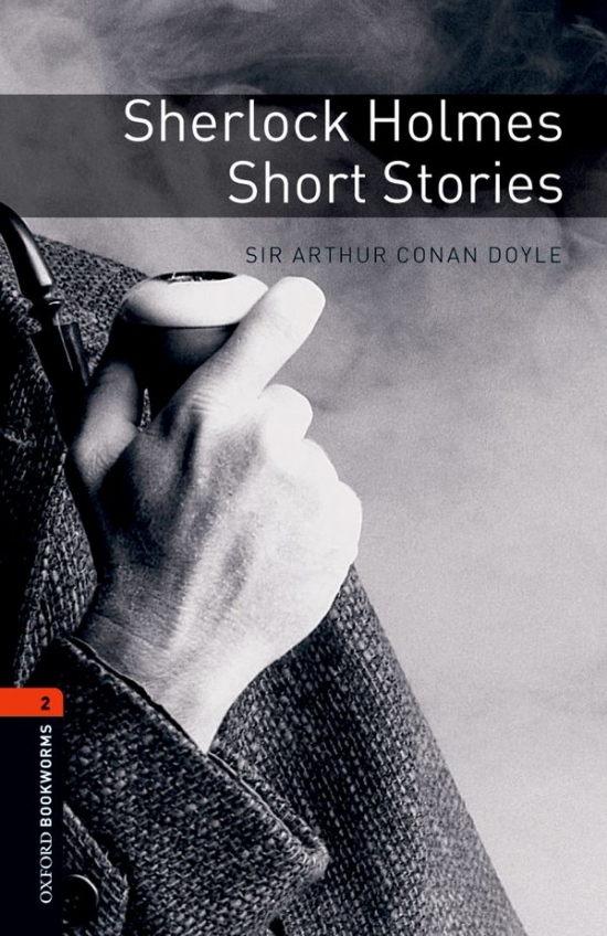 New Oxford Bookworms Library 2 Sherlock Holmes Short Stories : 9780194790710