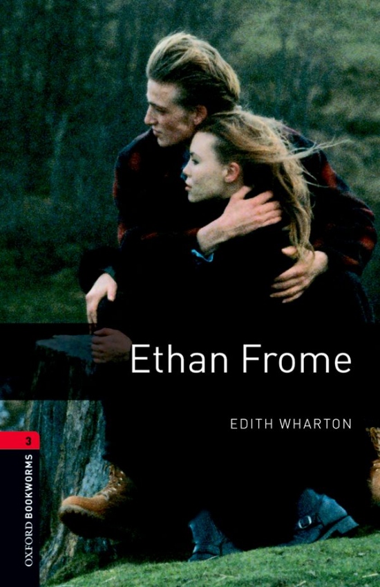 New Oxford Bookworms Library 3 Ethan Frome : 9780194791151