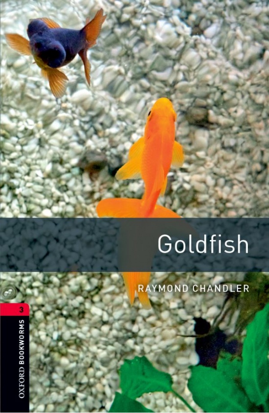 New Oxford Bookworms Library 3 Goldfish : 9780194791175