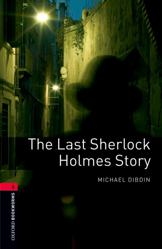 New Oxford Bookworms Library 3 The Last Sherlock Holmes Story