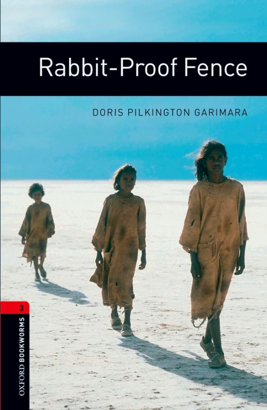 New Oxford Bookworms Library 3 Rabbit-proof Fence : 9780194791441