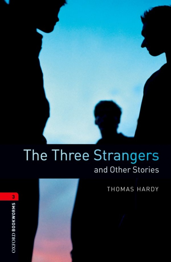 New Oxford Bookworms Library 3 The Three Strangers and Other Stories : 9780194791335