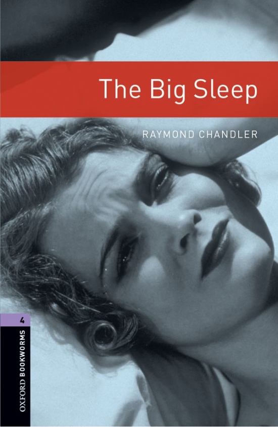 New Oxford Bookworms Library 4 The Big Sleep : 9780194791656