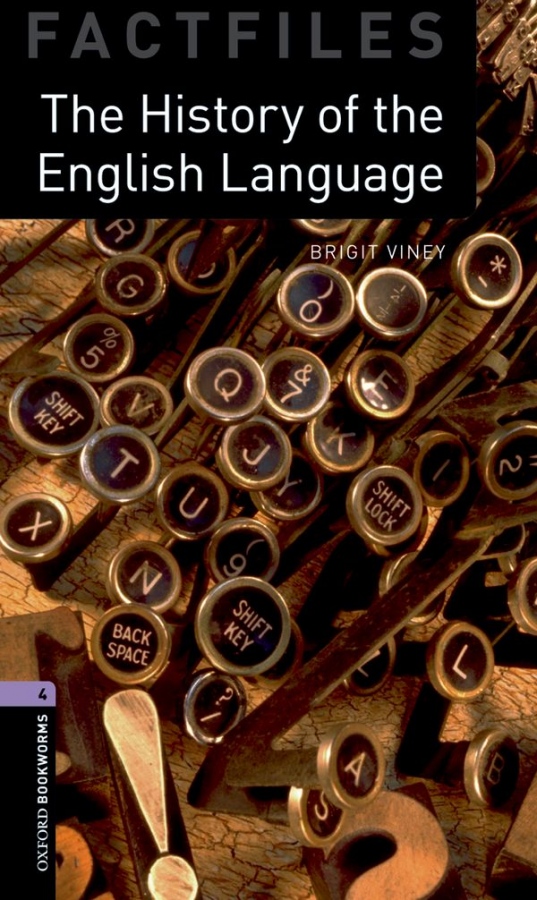 New Oxford Bookworms Library 4 The History of the English Language Factfile : 9780194233972