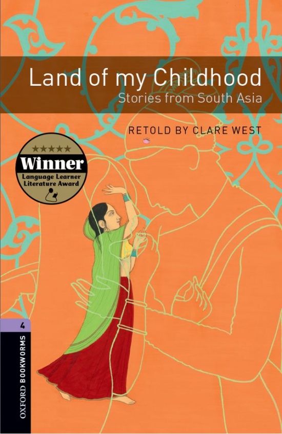 New Oxford Bookworms Library 4 Land of My Childhood - Stories from South Asia : 9780194792356