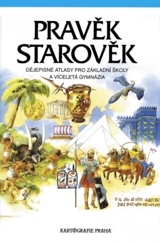 Pravěk a Starověk / atlas pro ZŠ a víceletá gymnázia Kartografie