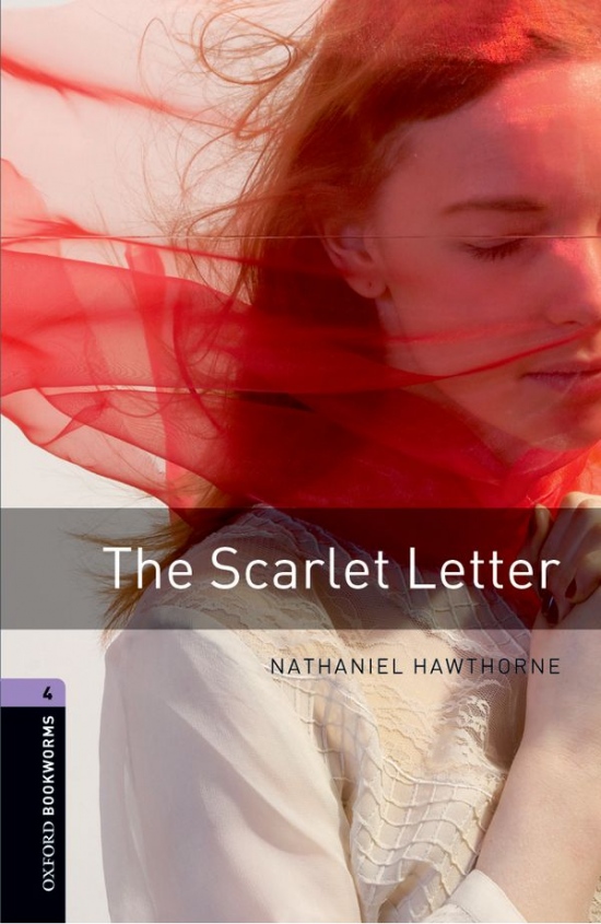 New Oxford Bookworms Library 4 The Scarlet Letter : 9780194791830