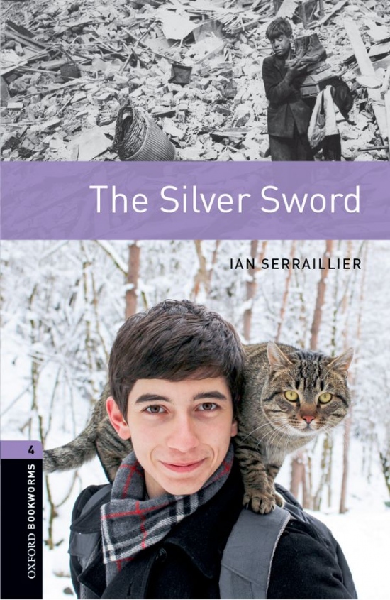New Oxford Bookworms Library 4 The Silver Sword : 9780194791854