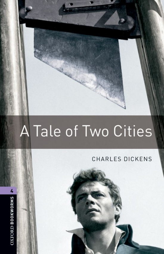 New Oxford Bookworms Library 4 A Tale of Two Cities : 9780194791878