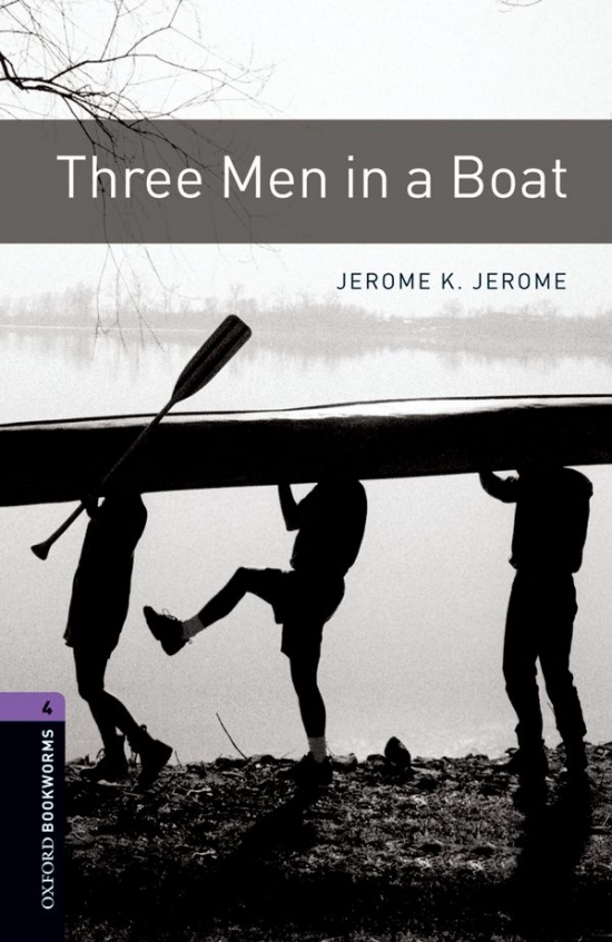 New Oxford Bookworms Library 4 Three Men in a Boat : 9780194791892