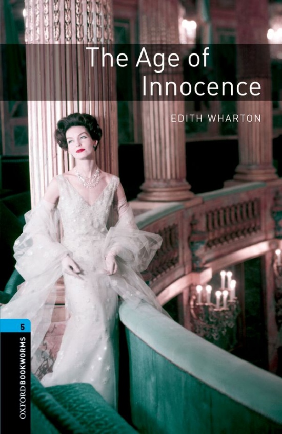 New Oxford Bookworms Library 5 The Age Of Innocence : 9780194792165