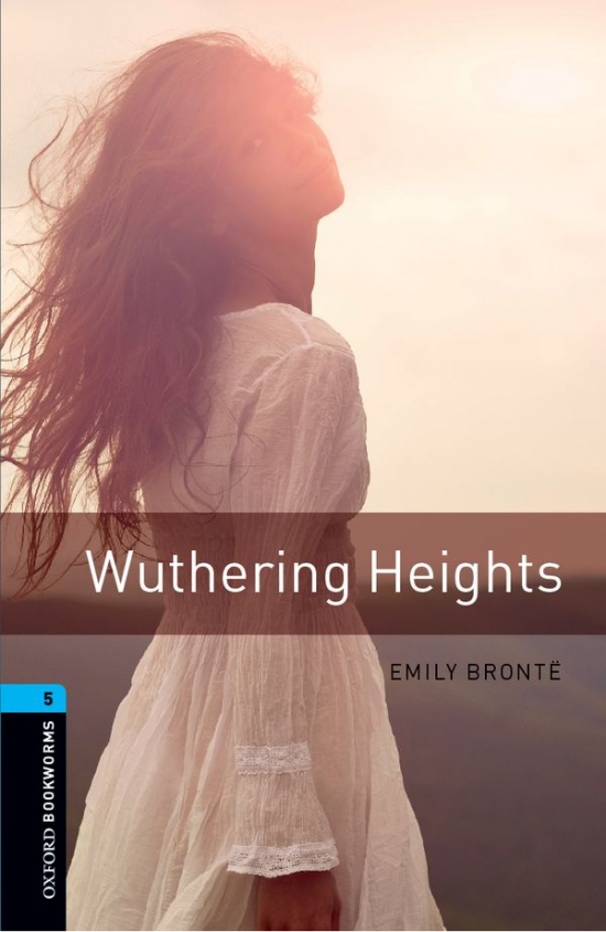 New Oxford Bookworms Library 5 Wuthering Heights : 9780194792349