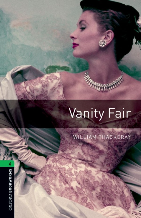 New Oxford Bookworms Library 6 Vanity Fair