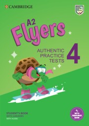 A2 Flyers 4 Student´s Book with Answers with Audio with Resource Bank : Authentic Practice Tests
