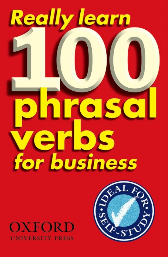 Really Learn 100 Phrasal Verbs for Business : 9780194316965