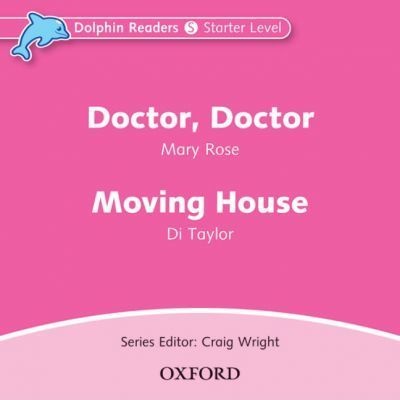 Dolphin Readers Starter Doctor. Doctor a Moving House Audio CD Oxford University Press