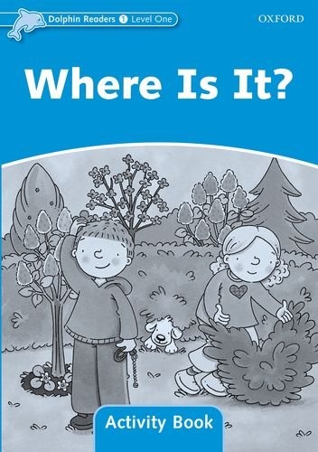 Dolphin Readers Level 1 Where Is It? Activity Book