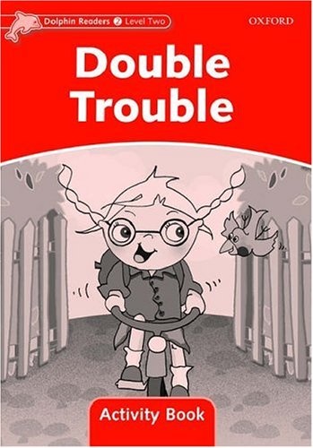 Dolphin Readers Level 2 Double Trouble Activity Book